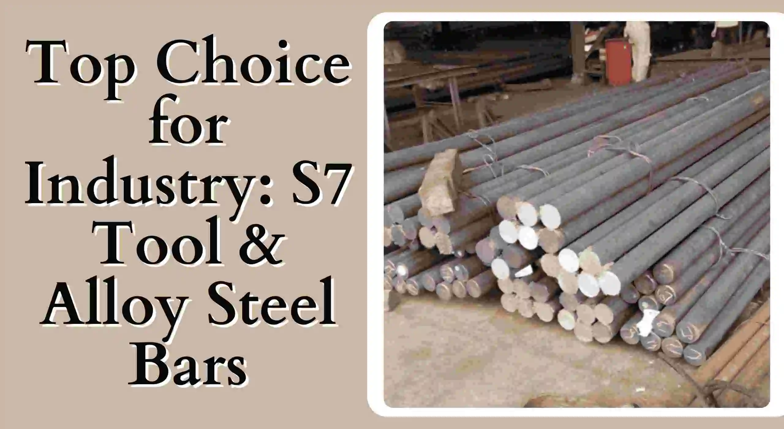 S7 Tool & Alloy Steel Round Bars